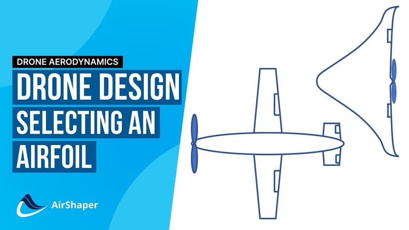 Drone Design #1 - Selecting an Airfoil