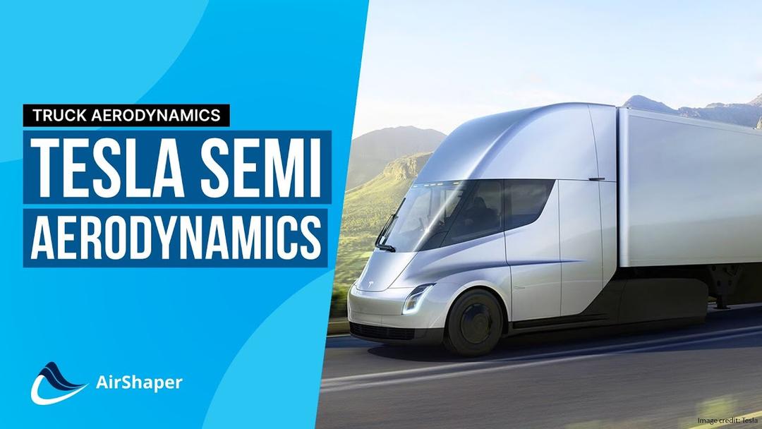 AirShaper - Truck aerodynamics - Tesla Semi Explained - Video