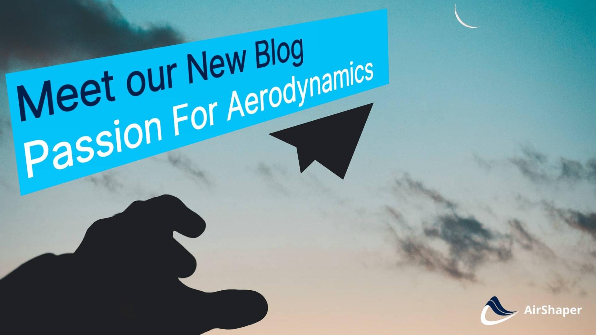 Passion For Aerodynamics - The AirShaper blog about anything related to airflow!