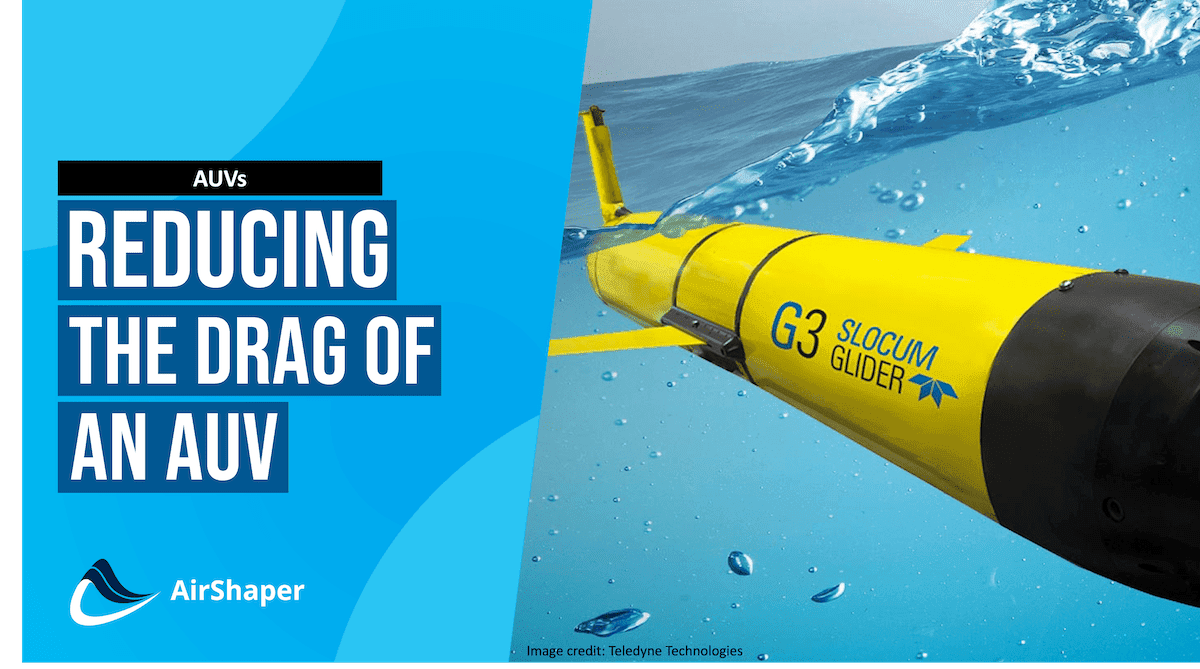 Reducing the drag of an AUV with AirShaper