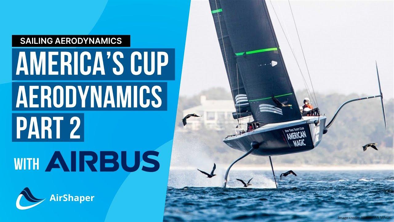 AIRBUS talks part 4 of 4 - America's Cup Aerodynamics - PART 2