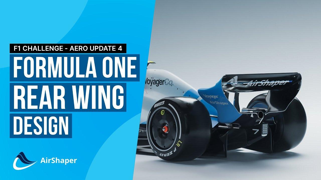 Formula One - Aerodynamics update 4 - Rear Wing Design